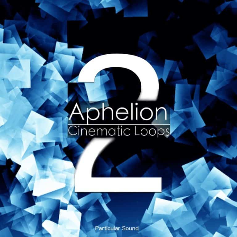 Aphelion – Cinematic Loops 2 for Kontakt Released by Particular-Sound