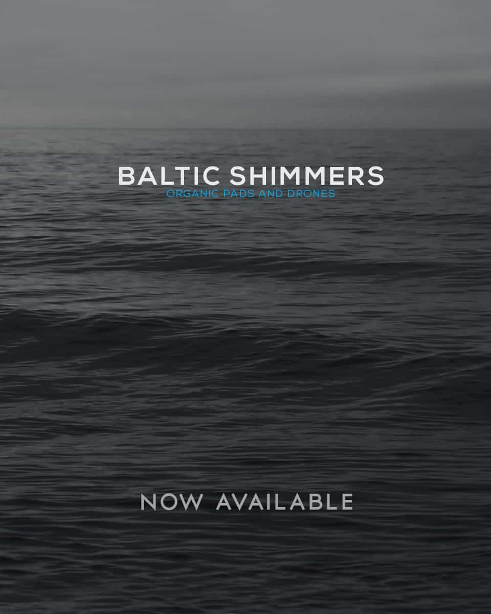 BALTIC SHIMMERS Organic Pads and Drones