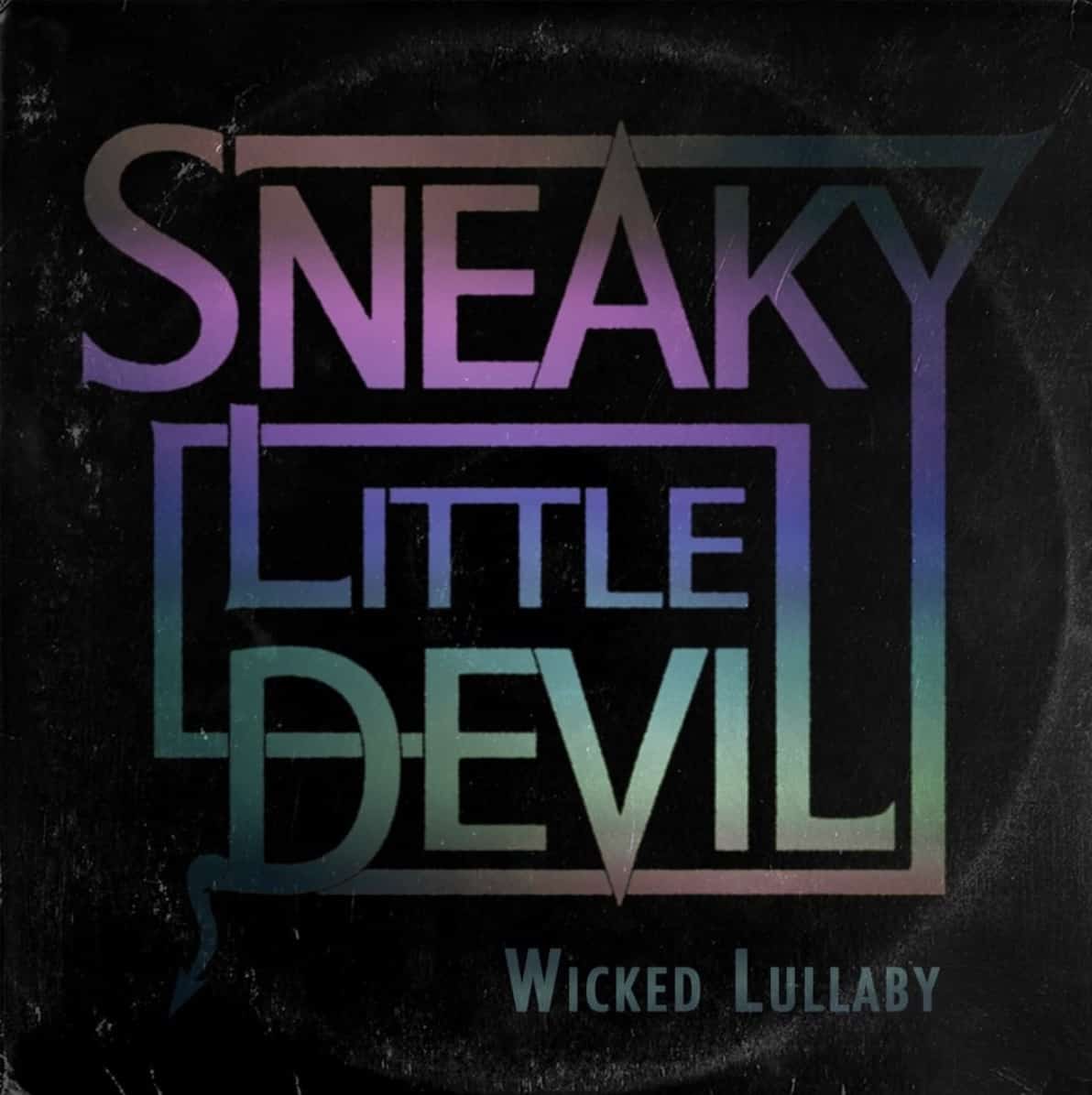 WICKED-LULLABY-Sneaky-Little-Devil