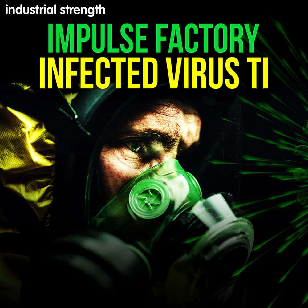 2 IMPULSE FACTORY INFECTED VIRUS ACCSES VIRUS TI PATCHES RAW STYLE HARD DANCE HARDCORE EDM SCREECHS LEADS 1000 X 1000 web