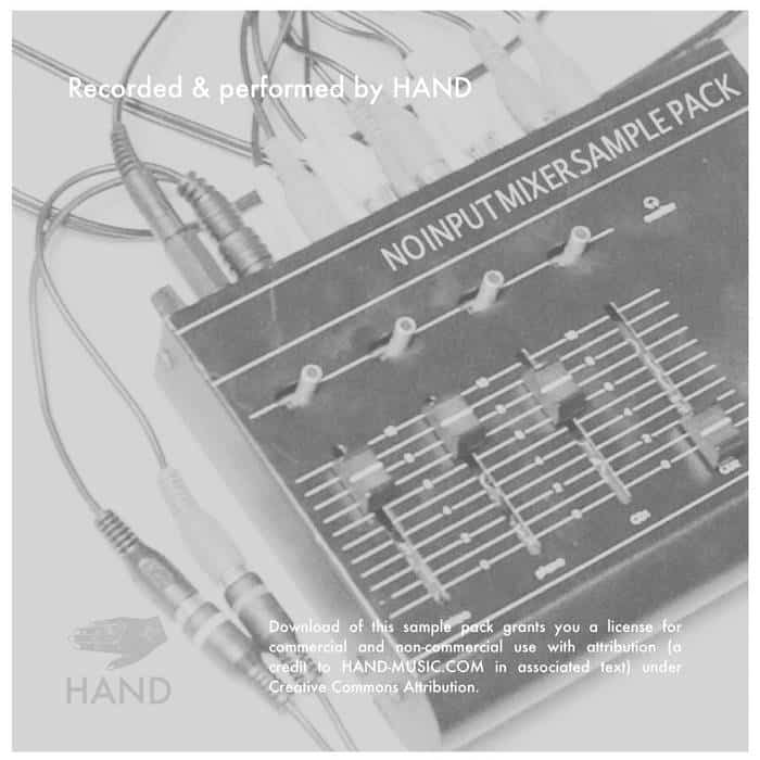 HAND just released NO INPUT MIXER SAMPLE PACK
