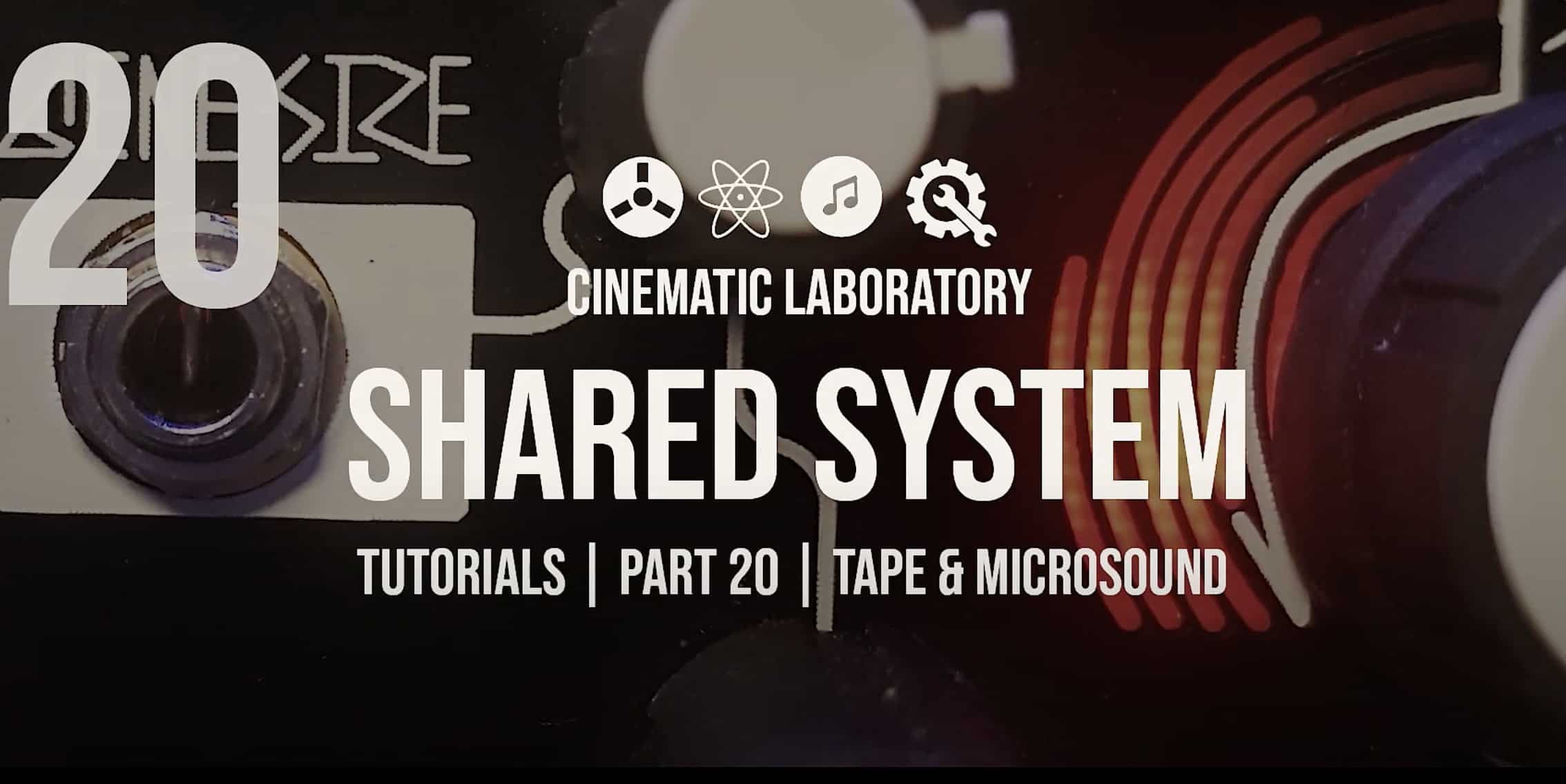 Shared System Tutorials Part 20 Tape Microsound Music
