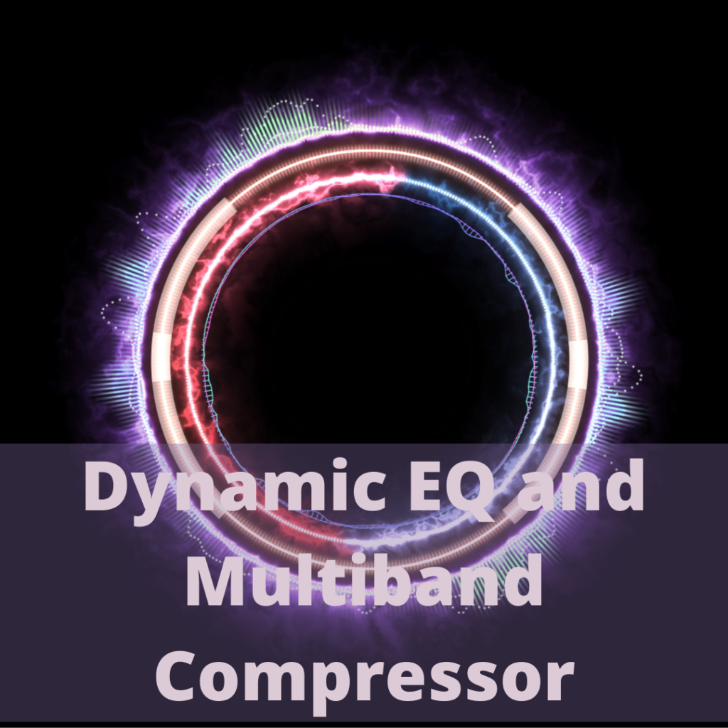 Dynamic EQ and Multiband Compressor
