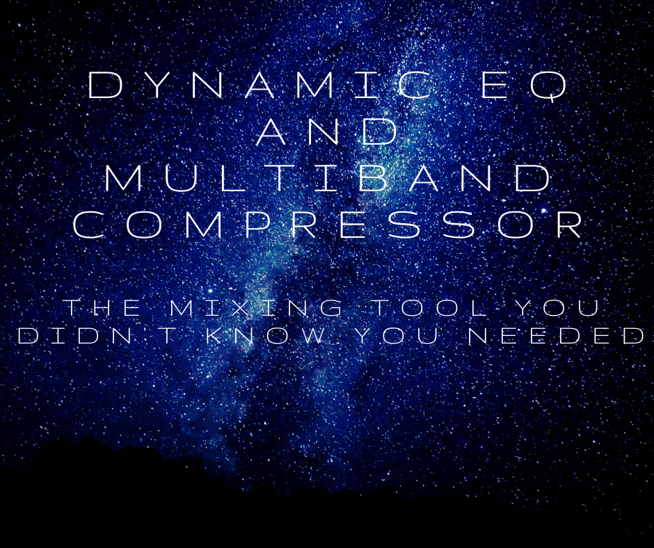 Dynamic EQ and Multiband Compressor The Mixing Tool You Didnt Know You Needed