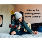 5-Hacks-for-Writing-Music-More-Quickly
