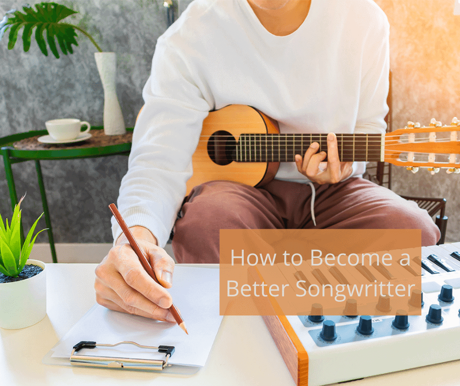How to Become a Better Songwritter