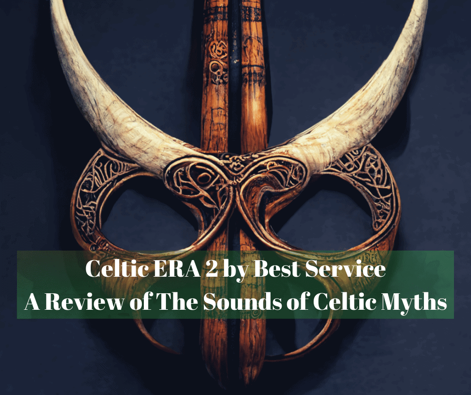 Celtic ERA 2 by Best Service A Review of The Sounds of Celtic Myths