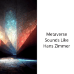 Metaverse-Sounds-Like-Hans-Zimmer