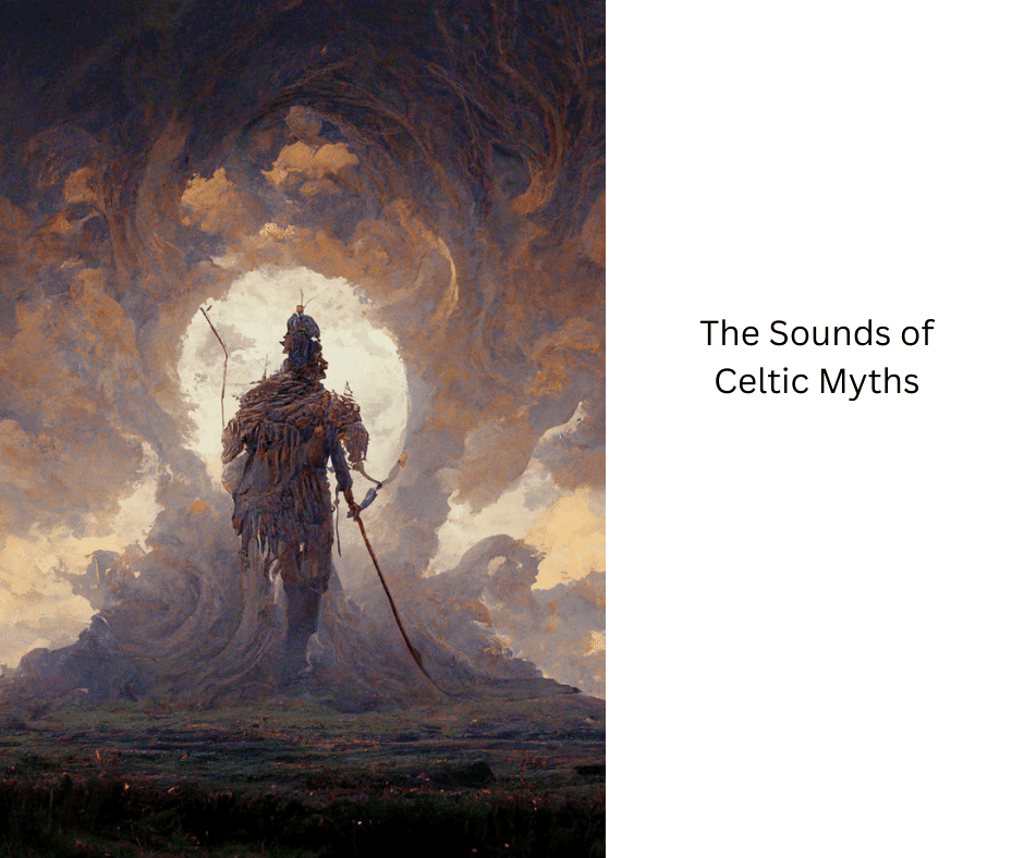 The Sounds of Celtic Myths