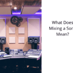 What-Does-Mixing-a-Song-Mean
