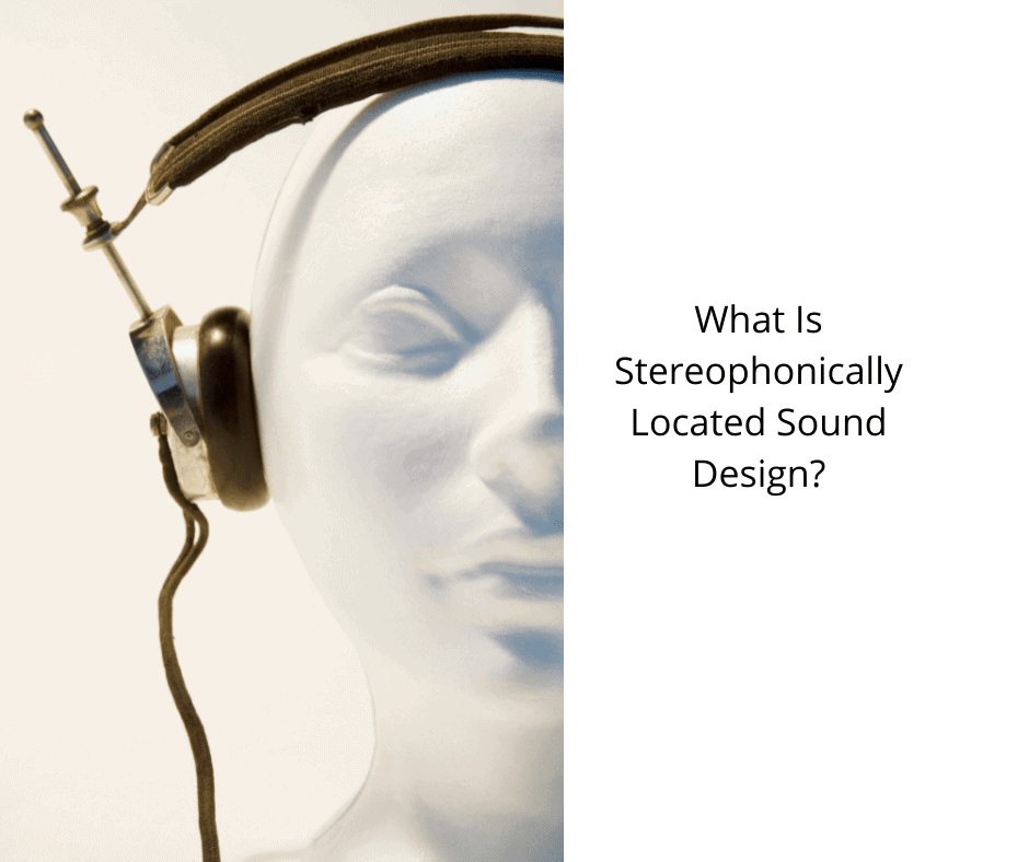 What Is Stereophonically Located Sound Design