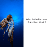 What-is-the-Purpose-of-Ambient-Music
