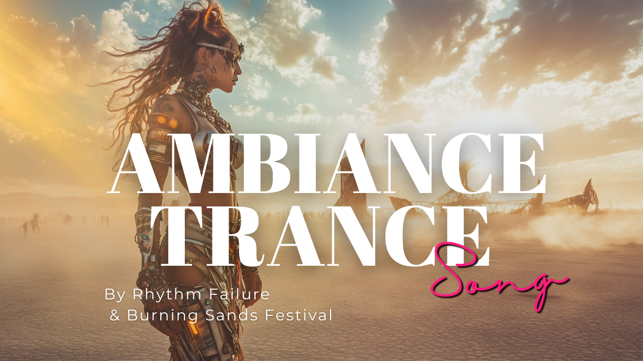 Rhythm Failure Burning Sands Festival Release 22Ambiance Trance Song22 Thumbnail